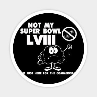 NOT MY SUPER BOWL Magnet